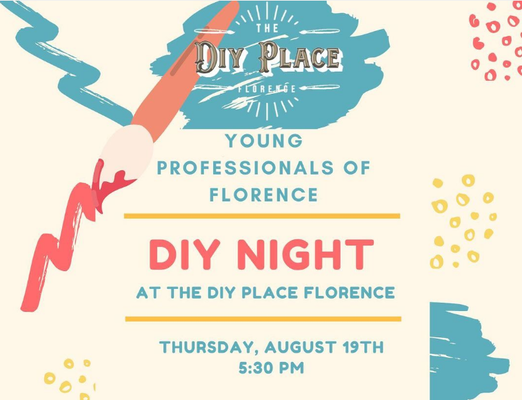 Young Professionals of Florence
Join the Young Professionals of Florence on August 19th at the DIY Place of Florence for their next networking event! You are welcome to join in the fun and friendship, but also encourage everyone to pick a craft and get creative! Please RSVP to this event if you plan on attending!